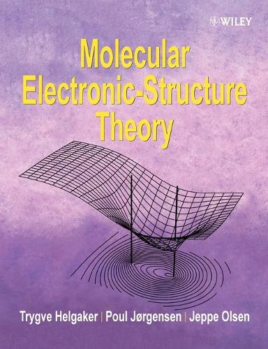 Бумажная книга «Molecular Electronic-Structure Theory», авторов Джеппе Ольсен, Поул Йоргенсен, Трюгве Хельгакер - фото №1
