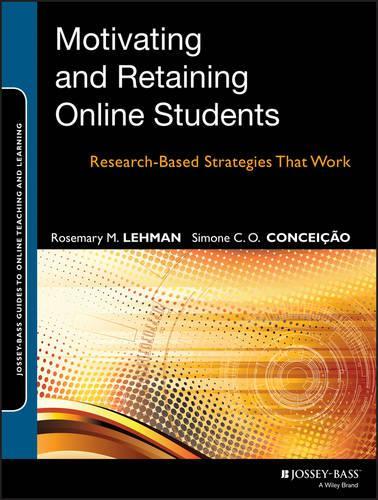 Паперова книга «Motivating and Retaining Online Students: Research-Based Strategies That Work», авторів Розмарі М. Леман, Сімоне К. О. Консейсао - фото №1