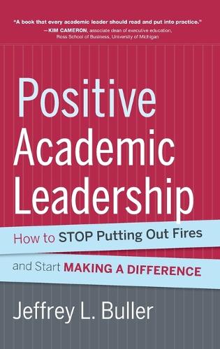 Бумажная книга «Positive Academic Leadership: How to Stop Putting Out Fires and Start Making a Difference», автор Джеффри Л. Буллер - фото №1