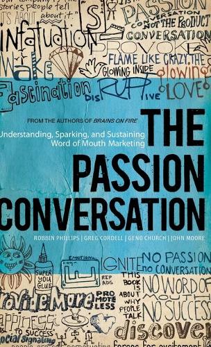 Бумажная книга «The Passion Conversation: Understanding, Sparking, and Sustaining Word of Mouth Marketing», авторов Джино Черч, Грег Корделл, Джон Мур, Роббин Филлипс - фото №1