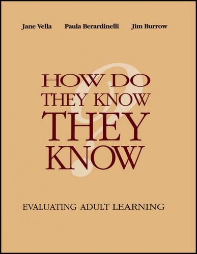 Паперова книга «How Do They Know They Know?: Evaluating Adult Learning», авторів Джейн Велла, Джим Берроу, Пола Берардінеллі - фото №1