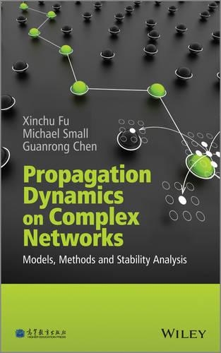 [object Object] «Propagation Dynamics on Complex Networks: Models, Methods and Stability Analysis», авторов Гуаньрун Чэнь, Майкл Смолл, Синьчу Фу - фото №1