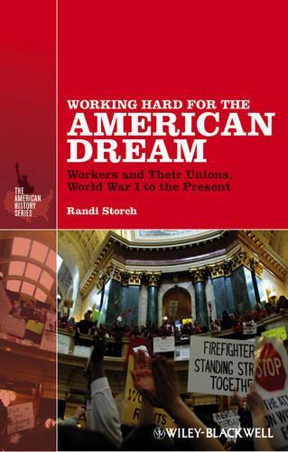 Бумажная книга «Working Hard for the American Dream: Workers and Their Unions, World War I to the Present», автор Рэнди Сторч - фото №1