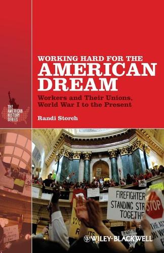 Бумажная книга «Working Hard for the American Dream: Workers and Their Unions, World War I to the Present», автор Рэнди Сторч - фото №1
