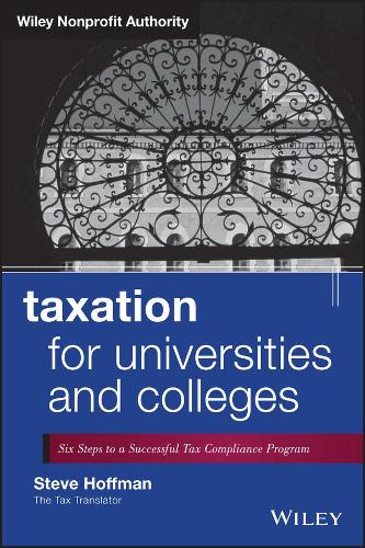 Бумажная книга «Taxation for Universities and Colleges: Six Steps to a Successful Tax Compliance Program», автор Стив Хоффман - фото №1