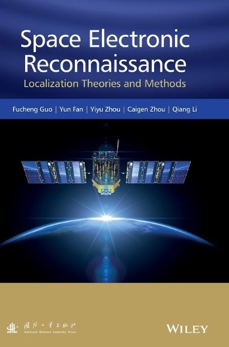 Паперова книга «Space Electronic Reconnaissance: Localization Theories and Methods», авторів Кайген Ксоу, Фученг Го, Цянь Лі, Ію Чжоу, Юнь Фань - фото №1