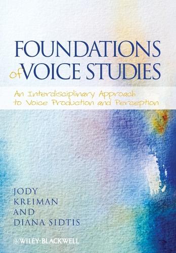 Бумажная книга «Foundations of Voice Studies: An Interdisciplinary Approach to Voice Production and Perception», авторов Диана Сидтис, Джоди Крейман - фото №1