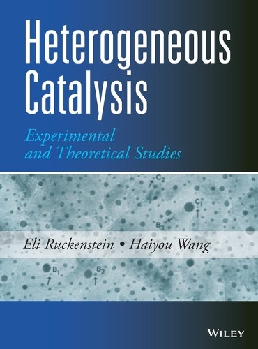 Бумажная книга «Heterogeneous Catalysis: Experimental and Theoretical Studies», авторов Эли Рукенштейн, Хайю Ван - фото №1