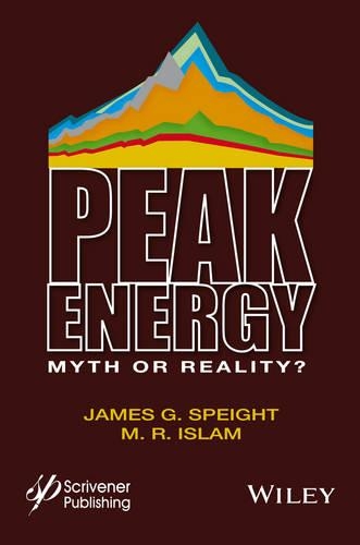 Бумажная книга «Peak Energy: Myth or Reality?», авторов Джеймс Г. Спейт, М. Р. Ислам - фото №1