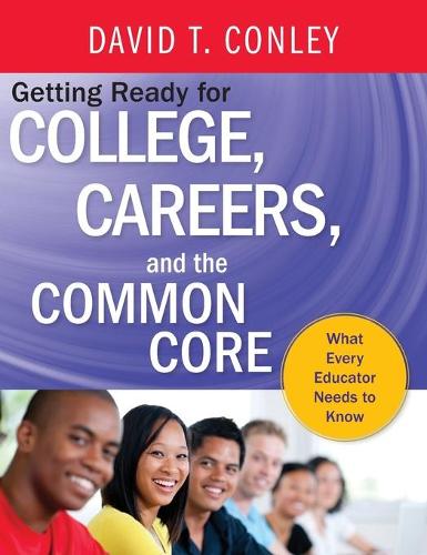 Бумажная книга «Getting Ready for College, Careers, and the Common Core: What Every Educator Needs to Know», автор Дэвид Т. Конли - фото №1