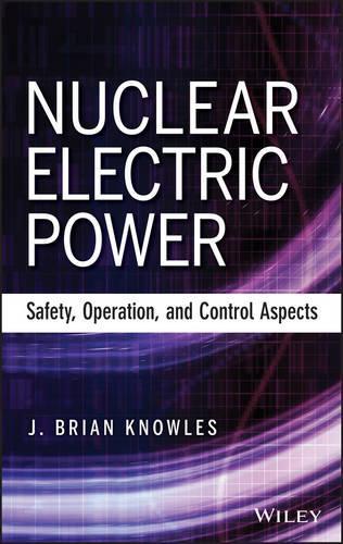 Бумажная книга «Nuclear Electric Power: Safety, Operation, and Control Aspects», автор Дж. Брайан Ноулз - фото №1