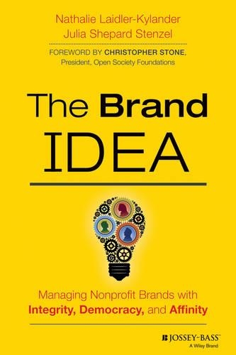 Паперова книга «The Brand IDEA: Managing Nonprofit Brands with Integrity, Democracy, and Affinity», авторів Джулія Шепард Стенцель, Наталі Лайдлер-Кайландер - фото №1