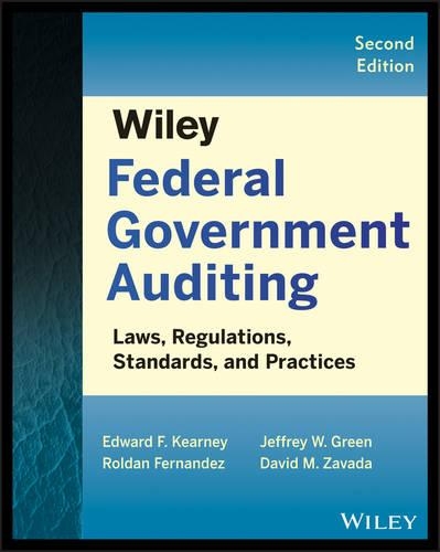 Бумажная книга «Wiley Federal Government Auditing: Laws, Regulations, Standards, Practices, and Sarbanes-Oxley», авторов Дэвид М. Завада, Эдвард Ф. Кирни, Джеффри В. Грин, Ролдан Фернандес - фото №1