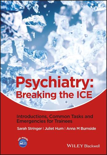 Бумажная книга «Psychiatry: Breaking the ICE Introductions, Common Tasks, Emergencies for Trainees», авторов Анна М. Бернсайд, Джульетта Хёрн, Сара Л. Стрингер - фото №1