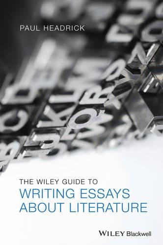 Бумажная книга «The Wiley Guide to Writing Essays About Literature», автор Пол Хедрик - фото №1