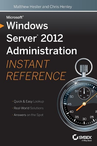 [object Object] «Microsoft Windows Server 2012 Administration Instant Reference», авторов Крис Хенли, Мэтью Хестер - фото №1