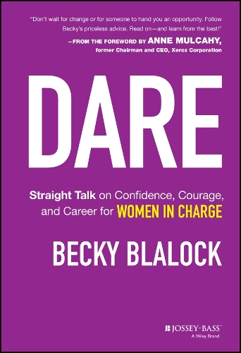 Паперова книга «Dare: Straight Talk on Confidence, Courage, and Career for Women in Charge», автор Беккі Блалок - фото №1