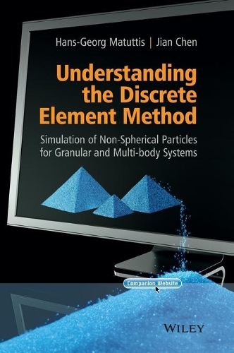 [object Object] «Understanding the Discrete Element Method: Simulation of Non-Spherical Particles for Granular and Multi-body Systems», авторів Ганс-Георг Матуттіс, Цзянь Чен - фото №1