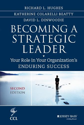 Бумажная книга «Becoming a Strategic Leader: Your Role in Your Organization's Enduring Success», авторов Дэвид Динвуди, Кэтрин М. Битти, Ричард Л. Хьюз - фото №1