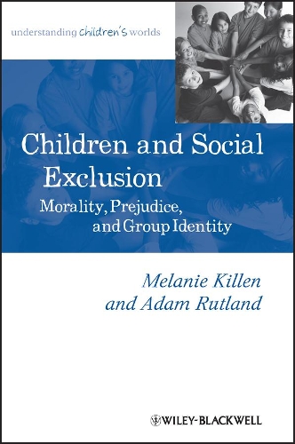Бумажная книга «Children and Social Exclusion: Morality, Prejudice, and Group Identity», авторов Адам Ратленд, Мелани Киллен - фото №1