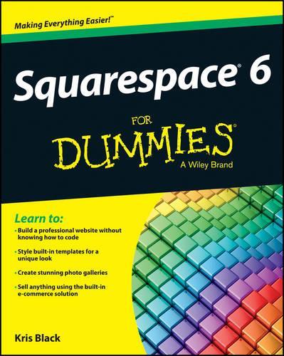 Паперова книга «Squarespace 6 For Dummies», автор Кріс Блек - фото №1