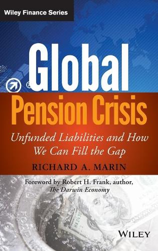 Паперова книга «Global Pension Crisis: Unfunded Liabilities and How We Can Fill the Gap», автор Річард А. Марін - фото №1