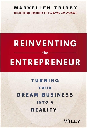 Паперова книга «Reinventing the Entrepreneur: Turning Your Dream Business into a Reality», автор МеріЕллен Тріббі - фото №1