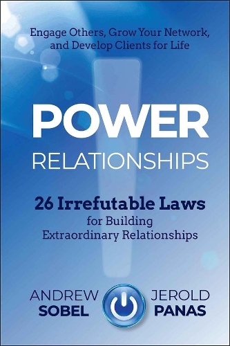 Бумажная книга «Power Relationships: 26 Irrefutable Laws for Building Extraordinary Relationships», авторов Эндрю Собел, Джерольд Панас - фото №1