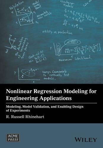 Бумажная книга «Nonlinear Regression Modeling for Engineering Applications: Modeling, Model Validation, and Enabling Design of Experiments», автор Р. Рассел Райнхарт - фото №1