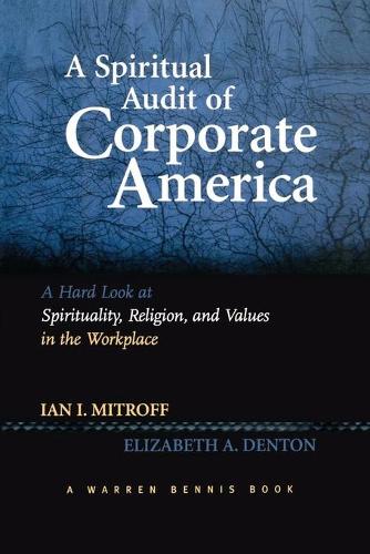 Бумажная книга «A Spiritual Audit of Corporate America: A Hard Look at Spirituality, Religion, and Values in the Workplace», авторов Элизабет А. Дентон, Иэн Митрофф - фото №1