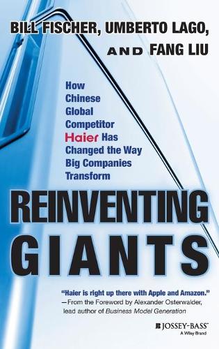 Бумажная книга «Reinventing Giants: How Chinese Global Competitor Haier Has Changed the Way Big Companies Transform», авторов Билл Фишер, Фан Лю, Умберто Лаго - фото №1