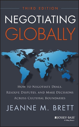 Бумажная книга «Negotiating Globally: How to Negotiate Deals, Resolve Disputes, and Make Decisions Across Cultural Boundaries», автор Жанна М. Бретт - фото №1