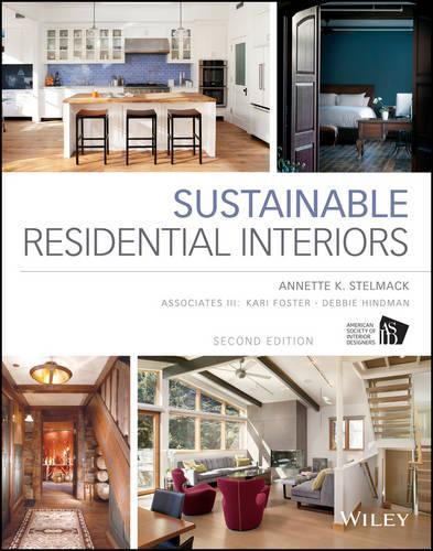 Бумажная книга «Sustainable Residential Interiors», авторов Аннет Стельмак, Дебби Хиндман, Кари Фостер - фото №1