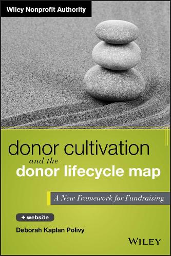 Паперова книга «Donor Cultivation and the Donor Lifecycle Map, + Website: A New Framework for Fundraising», автор Дебора Каплан Поліві - фото №1