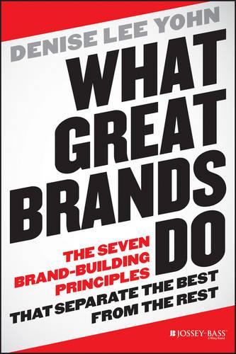 Паперова книга «What Great Brands Do: The Seven Brand-Building Principles that Separate the Best from the Rest», автор Деніз Лі Йон - фото №1