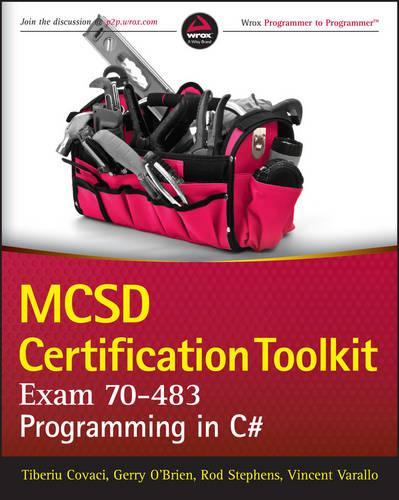 Бумажная книга «MCSD Certification Toolkit (Exam 70-483): Programming in C#», авторов Джерри О'Брайен, Род Стивенс, Тибериу Ковачи, Винсент Варалло - фото №1