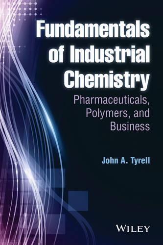 Паперова книга «Fundamentals of Industrial Chemistry: Pharmaceuticals, Polymers, and Business», автор Джон А. Тірелл - фото №1