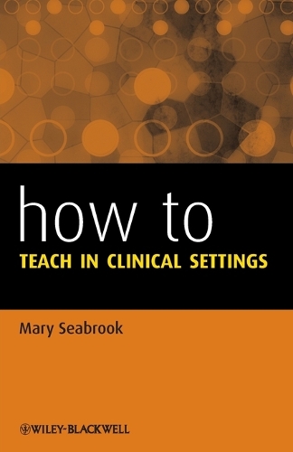 [object Object] «How to Teach in Clinical Settings», автор Мері Сібрук - фото №1