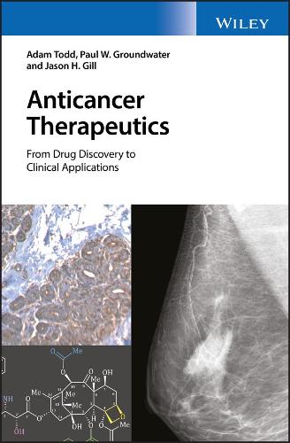 Паперова книга «Anticancer Therapeutics: From Drug Discovery to Clinical Applications», авторів Адам Тодд, Джейсон Х. Гілл, Пол В. Граундвотер - фото №1