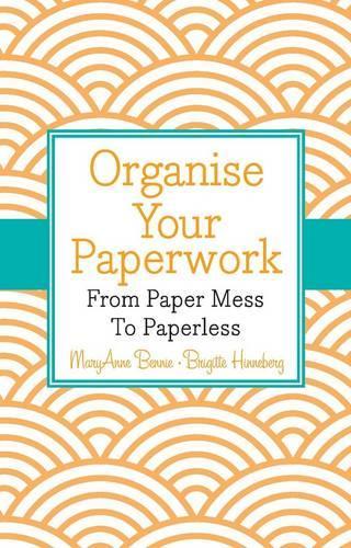Бумажная книга «Organise Your Paperwork: From Paper Mess To Paperless», авторов Бриджит Хиннеберг, МэриЭнн Бенни - фото №1