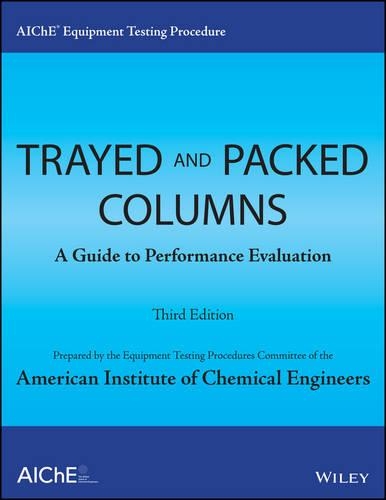 Паперова книга «AIChE Equipment Testing Procedure - Trayed and Packed Columns: A Guide to Performance Evaluation», автор Американський інститут інженерів-хіміків (AIChE) - фото №1