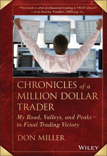 Паперова книга «Chronicles of a Million Dollar Trader: My Road, Valleys, and Peaks to Final Trading Victory», автор Дон Міллер - фото №1