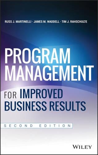 Паперова книга «Program Management for Improved Business Results», авторів Джеймс М. Водделл, Расс Дж. Мартінеллі, Тім Дж. Рахшульте - фото №1