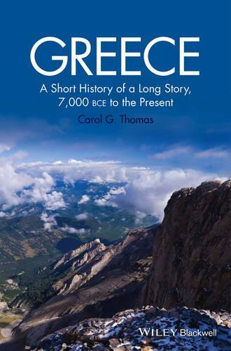 Бумажная книга «Greece: A Short History of a Long Story, 7,000 BCE to the Present», автор Кэрол Г. Томас - фото №1