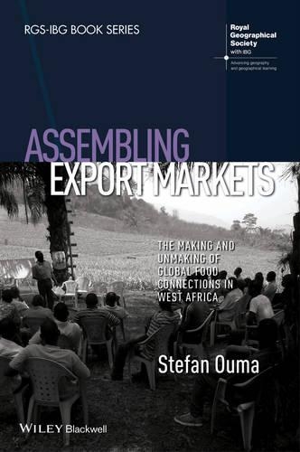 [object Object] «Assembling Export Markets: The Making and Unmaking of Global Food Connections in West Africa», автор Стефан Оума - фото №1
