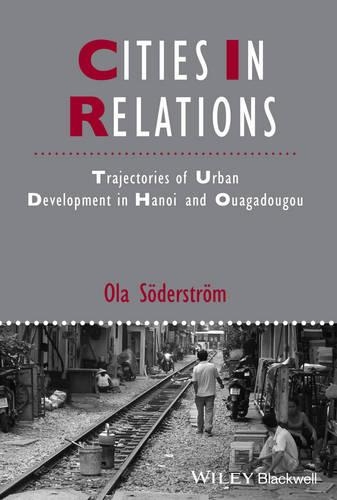 Бумажная книга «Cities in Relations: Trajectories of Urban Development in Hanoi and Ouagadougou», автор Ола Сёдерстрём - фото №1