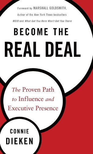 Бумажная книга «Become the Real Deal: The Proven Path to Influence and Executive Presence», автор Конни Дикен - фото №1