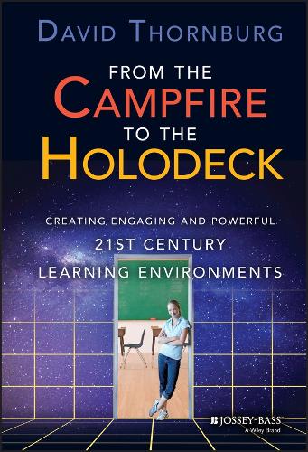 Бумажная книга «From the Campfire to the Holodeck: Creating Engaging and Powerful 21st Century Learning Environments», автор Дэвид Торнбург - фото №1