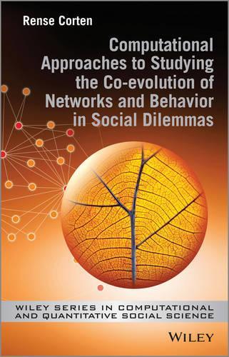 [object Object] «Computational Approaches to Studying the Co-evolution of Networks and Behavior in Social Dilemmas», автор Ренсе Кортен - фото №1