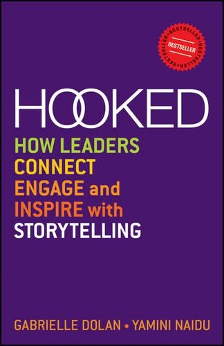 Паперова книга «Hooked: How Leaders Connect, Engage and Inspire with Storytelling», авторів Габріель Долан, Яміні Найду - фото №1